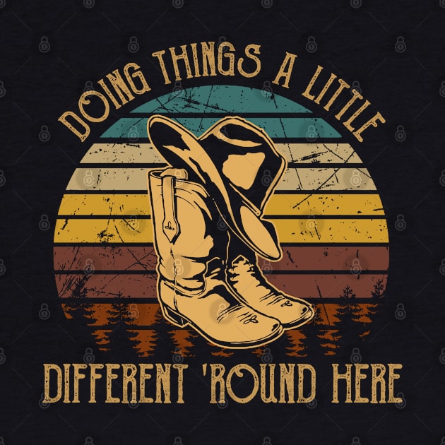 Doing things a little different 'round here Boots Cowboy Vintage Country Music by Chocolate Candies